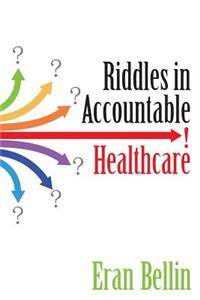 Riddles in Accountable Healthcare