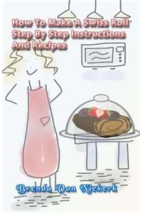 How To Make A Swiss Roll