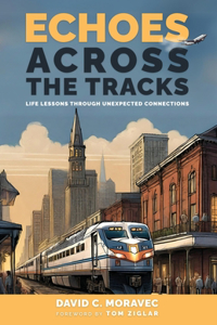 Echoes Across the Tracks: Life Lessons Through Unexpected Connections