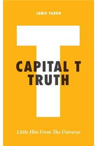 Capital T Truth