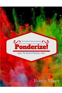 Ponderize! The Scripture Mastery Journal The Book of Mormon