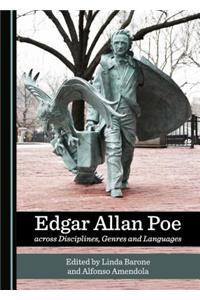 Edgar Allan Poe Across Disciplines, Genres and Languages