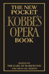 The New Pocket Kobbe's Opera Book