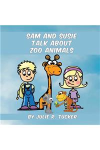 Sam and Susie Talk about Zoo Animals
