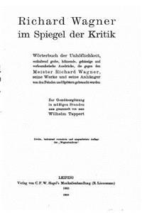 Richard Wagner Im Spiegel der Kritik, Wörterbuch der Unhöflichkeit, Enthaltend Grobe, Höhnende