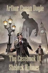 The Casebook of Sherlock Holmes