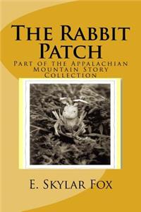 Rabbit Patch: Part of the Appalachian Mountain Story Collection