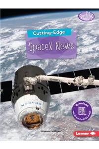 Cutting-Edge Spacex News