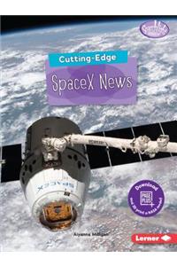 Cutting-Edge SpaceX News