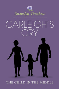 Carleigh's Cry, the Child in the Middle