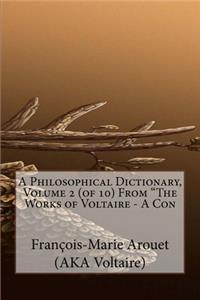 A Philosophical Dictionary, Volume 2 (of 10) From 