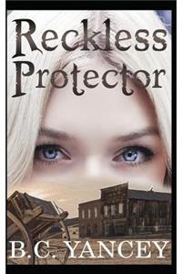 Reckless Protector: Book Three in the Isaacson Trilogy