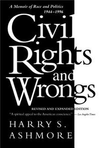 Civil Rights and Wrongs: A Memoir of Race and Politics, 1944-1996, Revised Edition