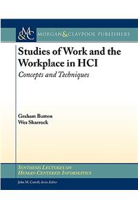 Studies of Work and the Workplace in Hci