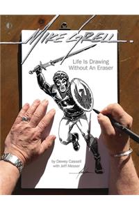 Mike Grell: Life Is Drawing Without An Eraser (Limited Edition)