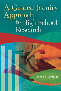 A Guided Inquiry Approach to High School Research