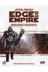 Star Wars Edge of the Empire: Dangerous Covenants Sourcebook