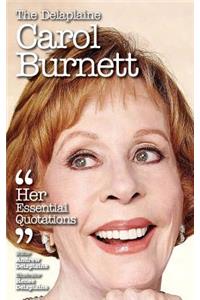 The Delaplaine Carol Burnett - Her Essential Quotations
