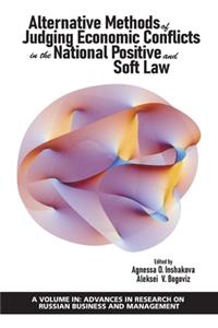 Alternative Methods of Judging Economic Conflicts in the National Positive and Soft Law