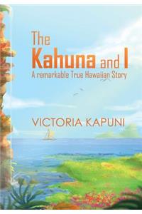 The Kahuna and I: A Remarkable True Hawaiian Story