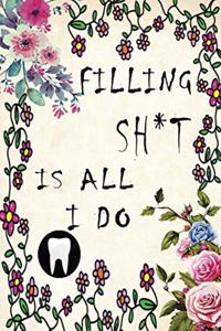Filling Sh*t is all I do