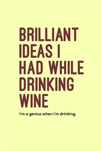 Brilliant ideas i had while drinking wine