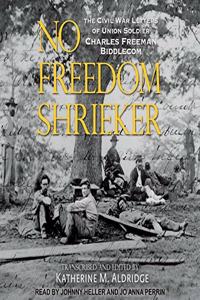 No Freedom Shrieker Lib/E