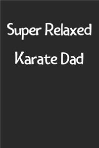 Super Relaxed Karate Dad