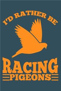 Id rather be racing pigeons