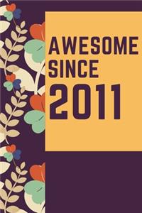 Awesome Since 2011 Notebook Birthday Gift