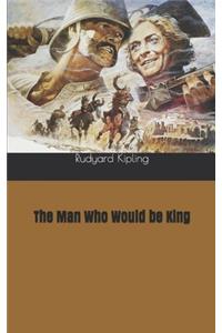 The Man Who Would be King