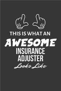 This Is What An Awesome Insurance Adjuster Looks Like Notebook