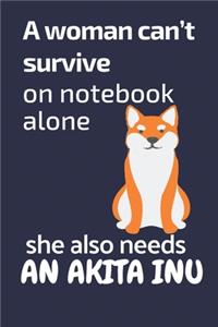 A woman can't survive on notebook alone she also needs an Akita Inu