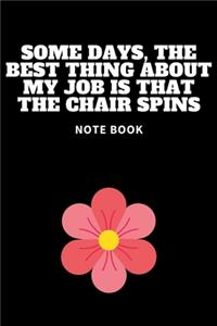 Some days, the best thing about my job is that the chair spins