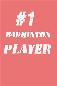 #1 Badminton Player Notebook