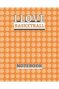 I Love Basketball Notebook