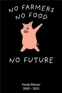 No Farmers No Food No Future. Family Planner 2020-2021