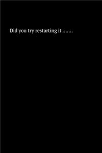 Did you try restarting it