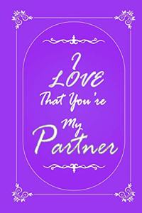 I Love That You Are My Partner 2020 Planner Weekly and Monthly
