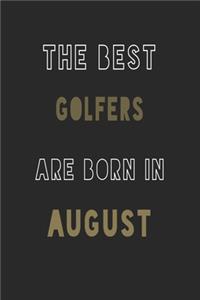 The Best golfers are Born in August journal