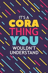 It's a Cora Thing You Wouldn't Understand