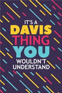 It's a Davis Thing You Wouldn't Understand