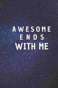 Awesome Ends With ME