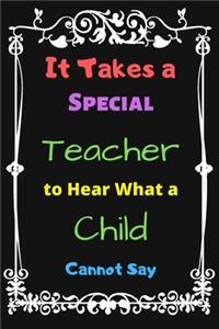 It Takes a Special Teacher to Hear What a Child Cannot Say