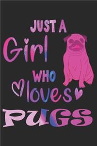 Just a Girl Who Loves Pugs - Pug Gift Notebook/Journal 6x9 100 Pages