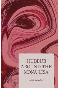 Hubbub Around the Mona Lisa