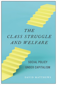 Class Struggle and Welfare: Social Policy Under Capitalism