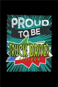 Proud to be truck driver citizen