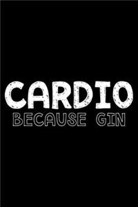 Cardio because gin