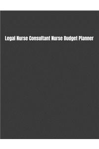 Legal Nurse Consultant Nurse Budget Planner